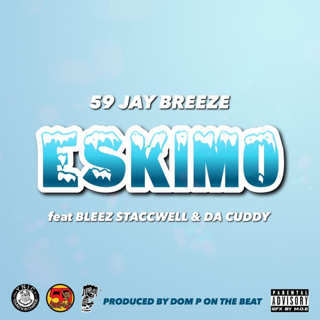 Eskimo (Feaat. Bleez Staccwell & Da Cuddy)