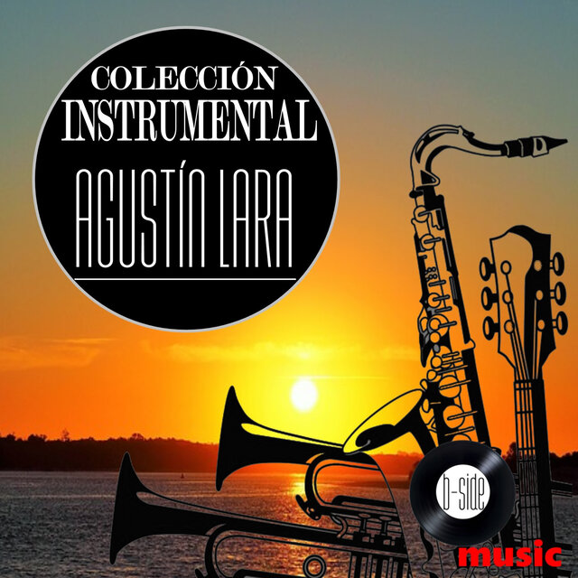 Agustín Lara Colección Instrumental