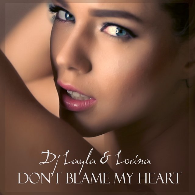 Don’t Blame My Heart