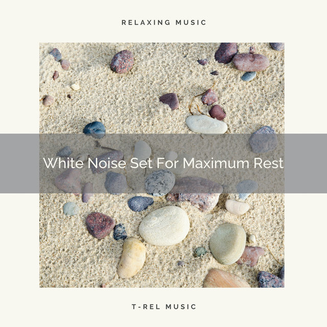 White Noise Set For Maximum Rest