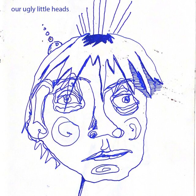 our ugly little heads