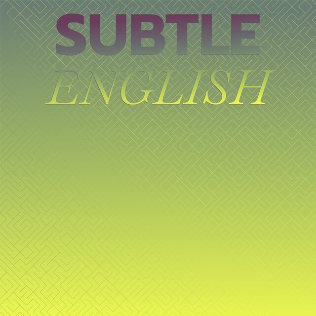 Subtle English
