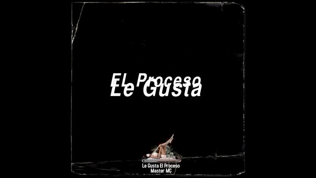 Le Gusta El Proceso (Official Video)