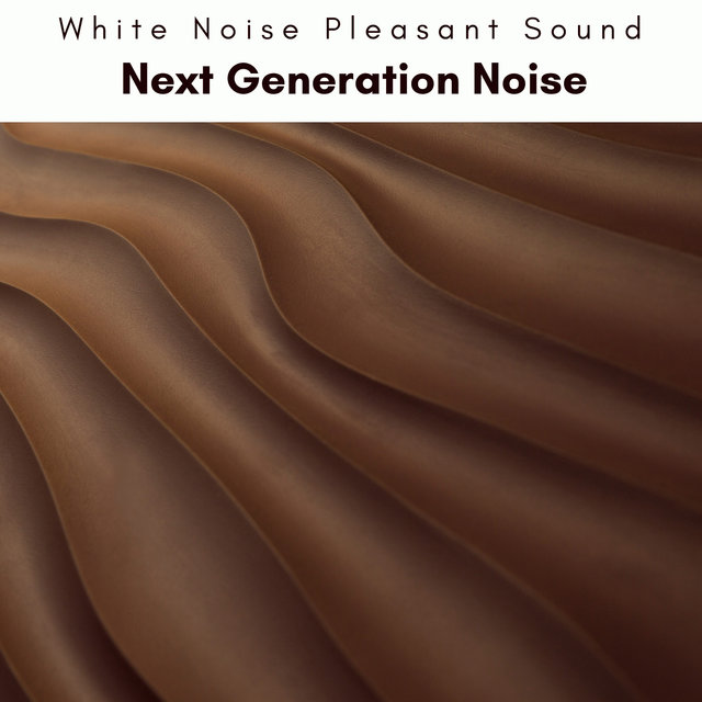 1 Next Generation Noise