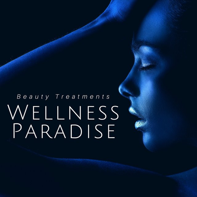 Wellness Paradise: Beauty Treatments, Massage, Spa Music, Serenity Sounds of Nature, Zen New Age for Total Relaxation, Mind & Body