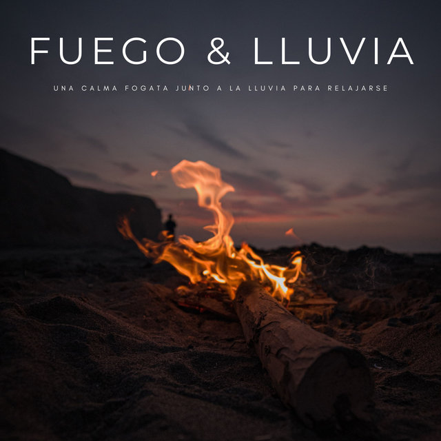 Fuego & Lluvia: Una Calma Fogata Junto A La Lluvia Para Relajarse
