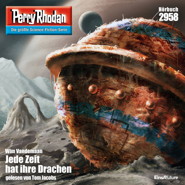 Jede Zeit hat ihre Drachen - Perry Rhodan - Erstauflage 2958 (Ungekürzt)