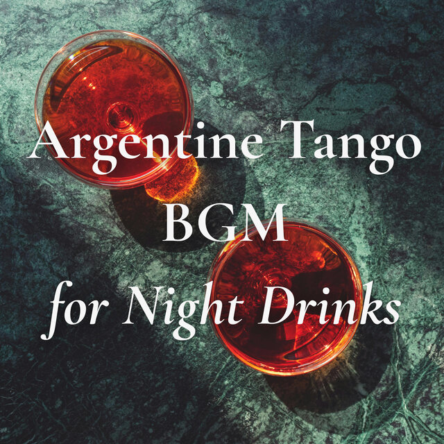 Argentine Tango BGM for Night Drinks