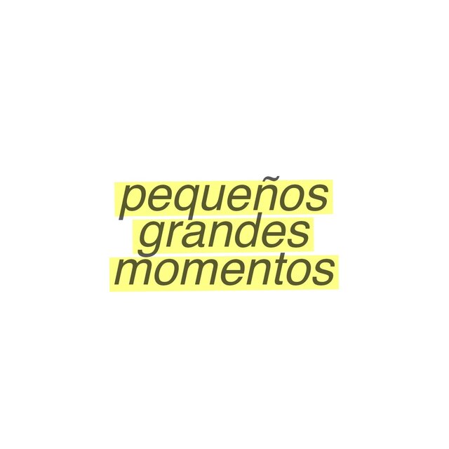pequeños grandes momentos