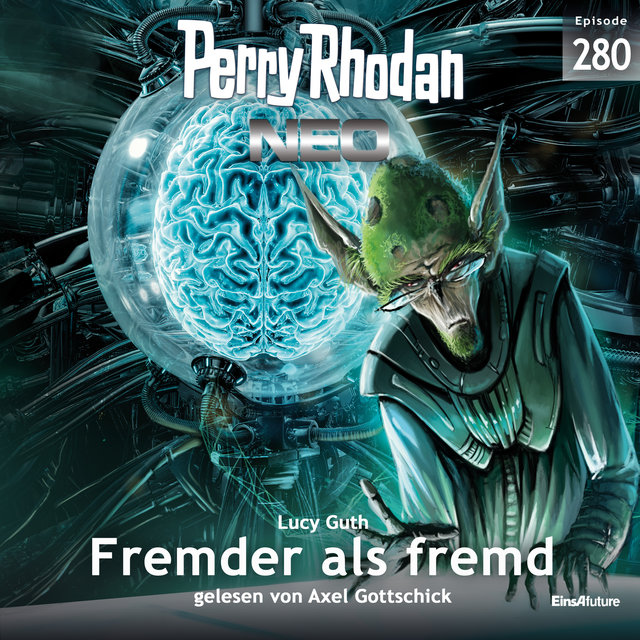 Fremder als fremd - Perry Rhodan - Neo 280 (Ungekürzt)