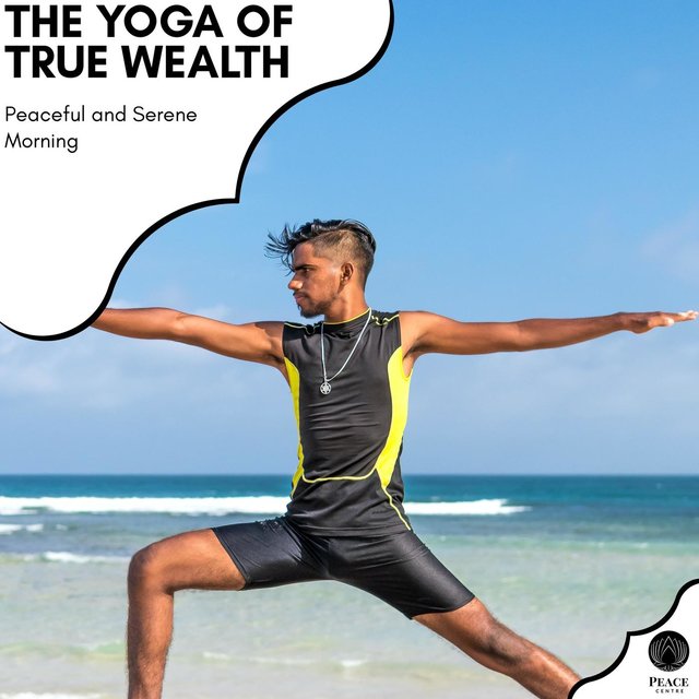 The Yoga Of True Wealth - Peaceful And Serene Morning