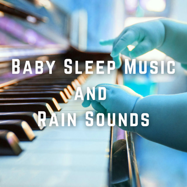Baby Sleep Music and Rain Sounds