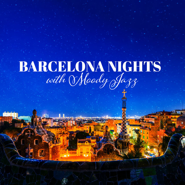Barcelona Nights with Moody Jazz