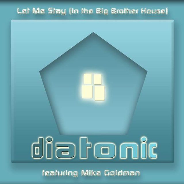 Let Me Stay (In The Big Brother House)