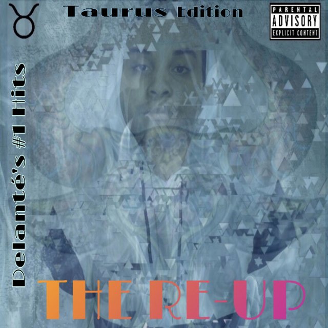 Delanté's #1 Hits (Taurus Edition The Re-Up)