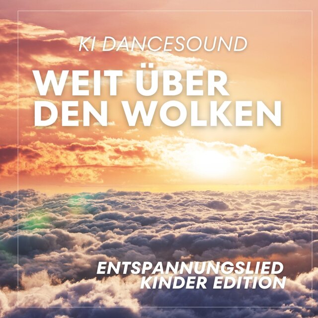 Weit über den Wolken (Entspannungslied - Kinder Edition)