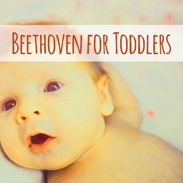 Beethoven for Toddlers – Music for Baby, Brilliant Songs, Development Child, Calming Melodies