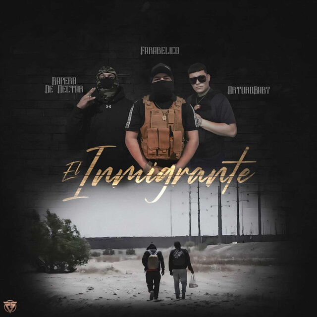 El Inmigrante (feat. el farabelico & el rapero de nectar oficial)