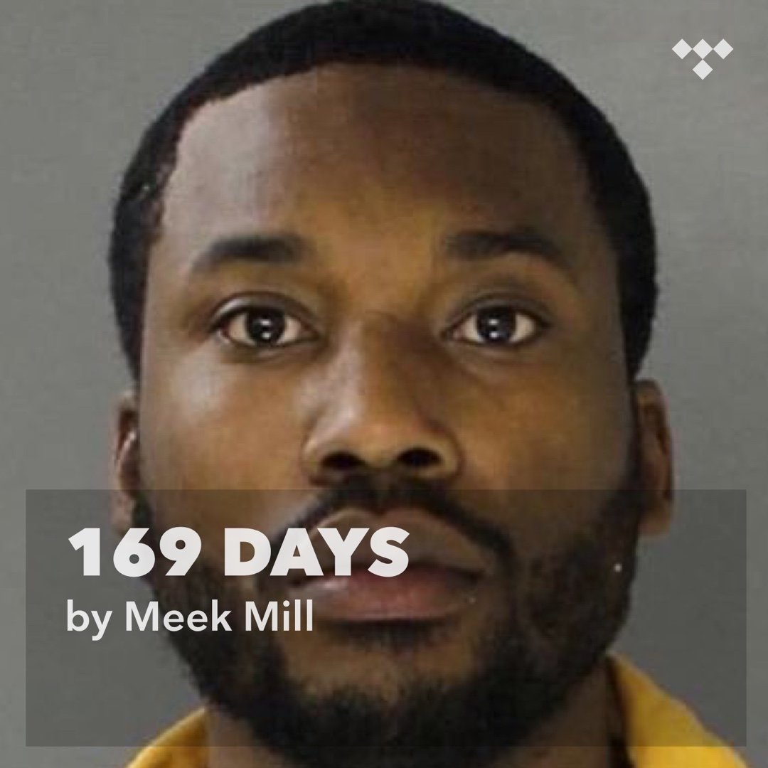 Meek Mill 169 Days On Tidal