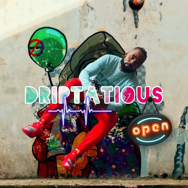DRIPTATIOUS