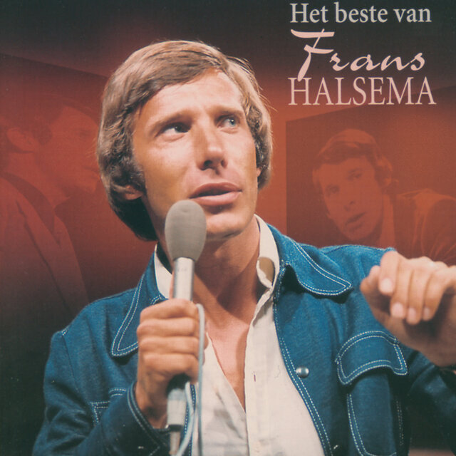 Het Beste van Frans Halsema - Zijn 40 Mooiste Liedjes