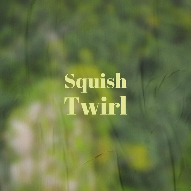 Squish Twirl