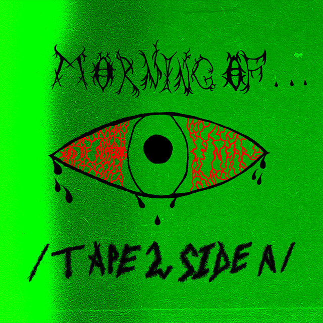 Morning of... / Tape 2 Side A /