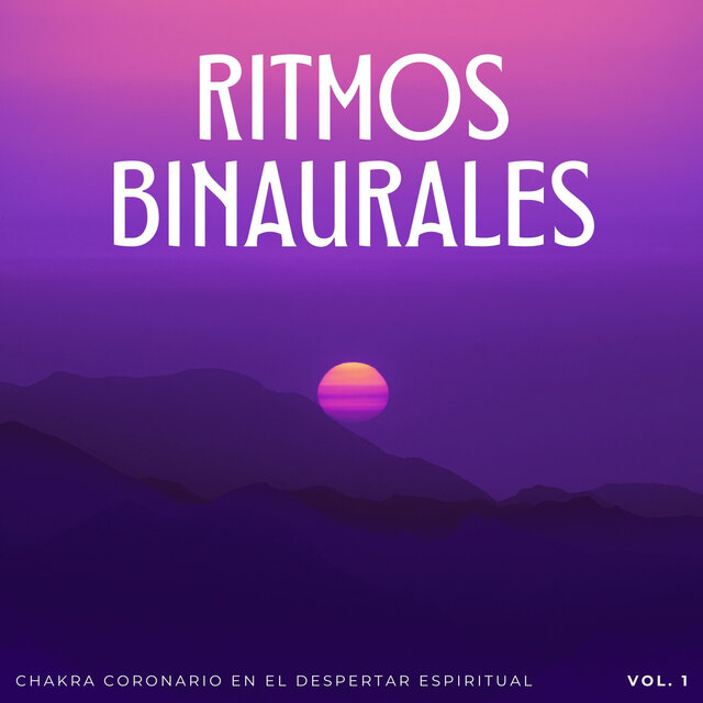 Ritmos Binaurales: Chakra Coronario En El Despertar Espiritual Vol. 1