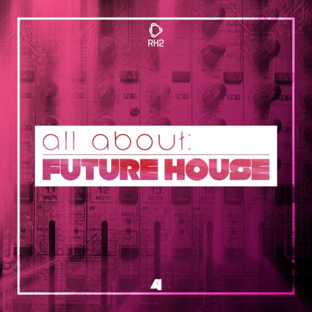 All About: Future House, Vol. 4