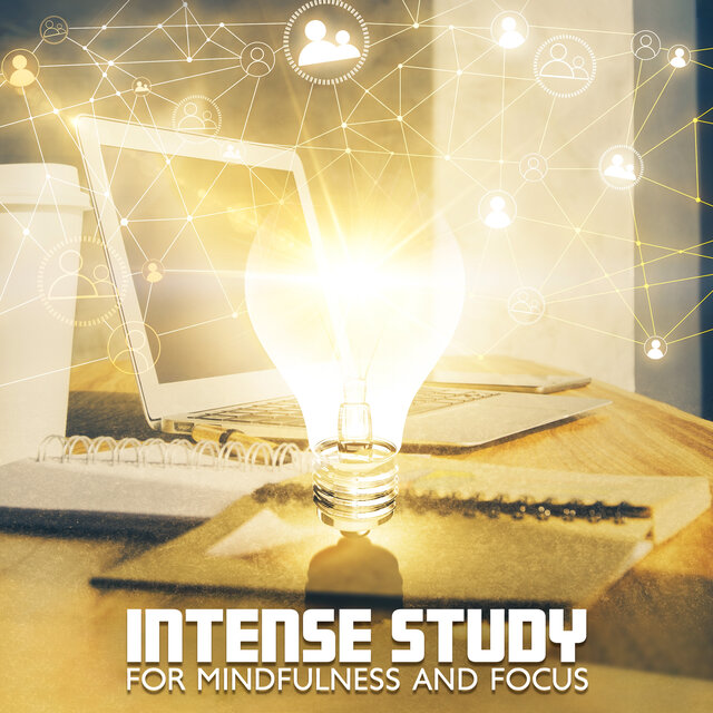 Intense Study for Mindfulness and Focus (Increase Brain Power, Harmony and Better Learning)