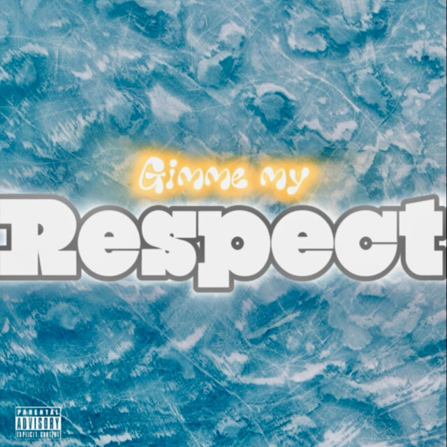 Gimme My Respect