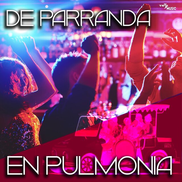 DE PARRANDA EN PULMONIA