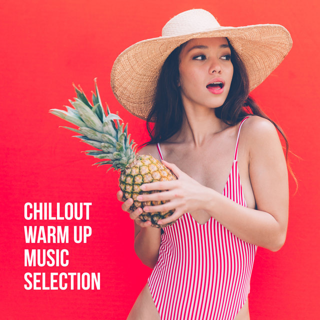 Chillout Warm Up Music Selection