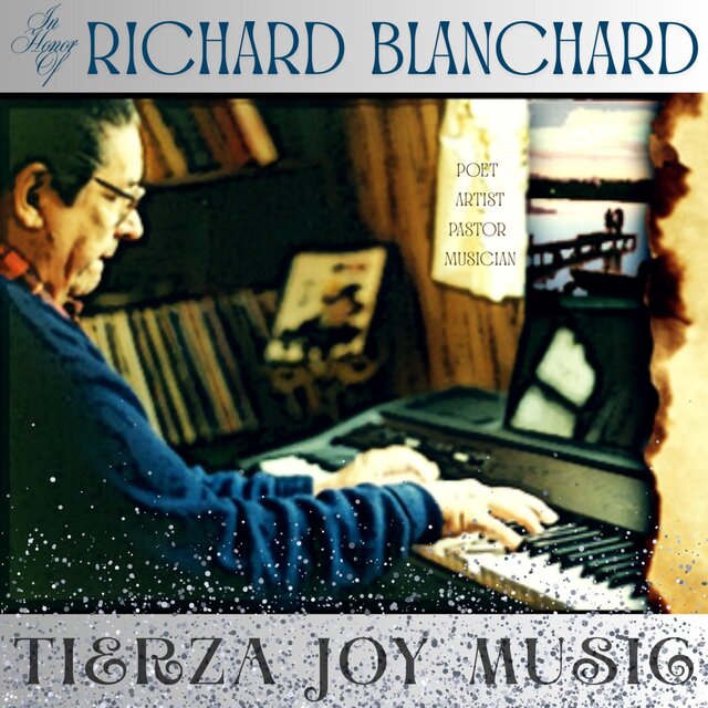 In Honor Of Richard Blanchard (Spirit Inspired Words, Modern Melodies)