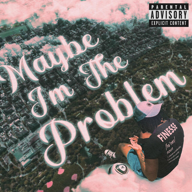 Maybe I'm The Problem