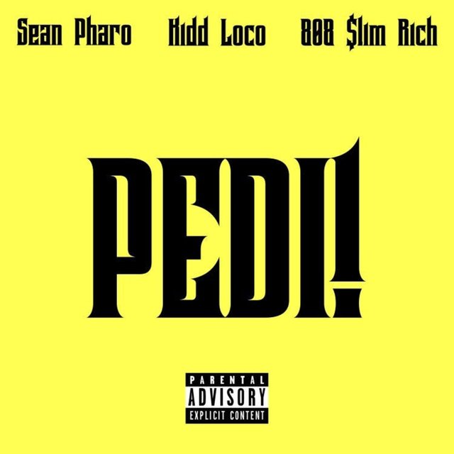 Pedi! (feat. 808 $lim Rich & Kidd Loco)