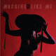 Cover art for album Machine Like Me by Nuha Ruby Ra