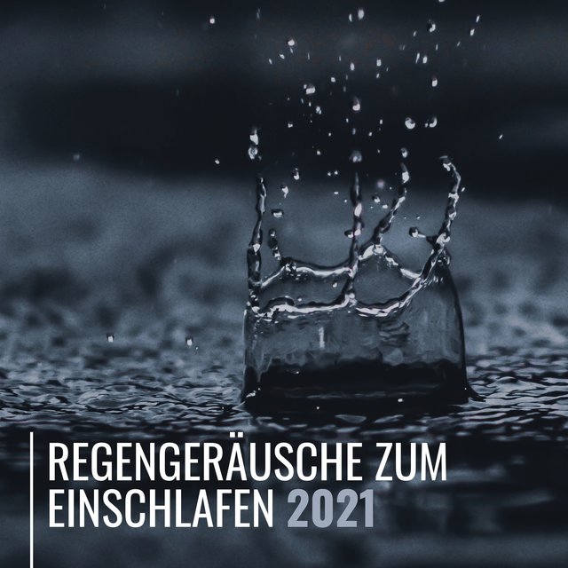 Regengeräusche zum einschlafen 2021