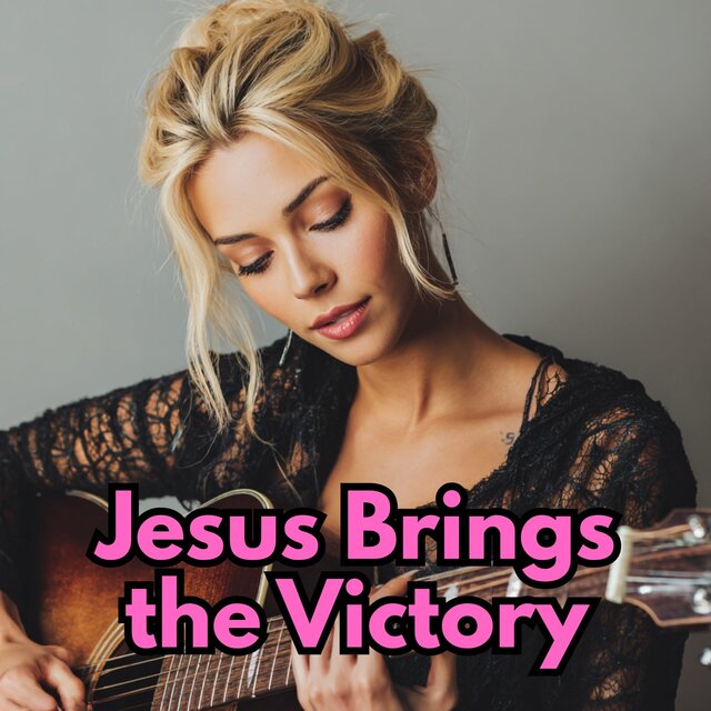 Jesus Brings the Victory