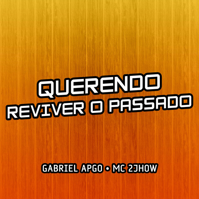 Querendo Reviver o Passado
