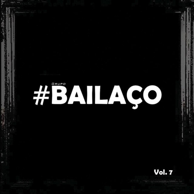 #Grupo Bailaço, Vol. 7