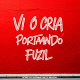 Vi o Cria Portando Fuzil