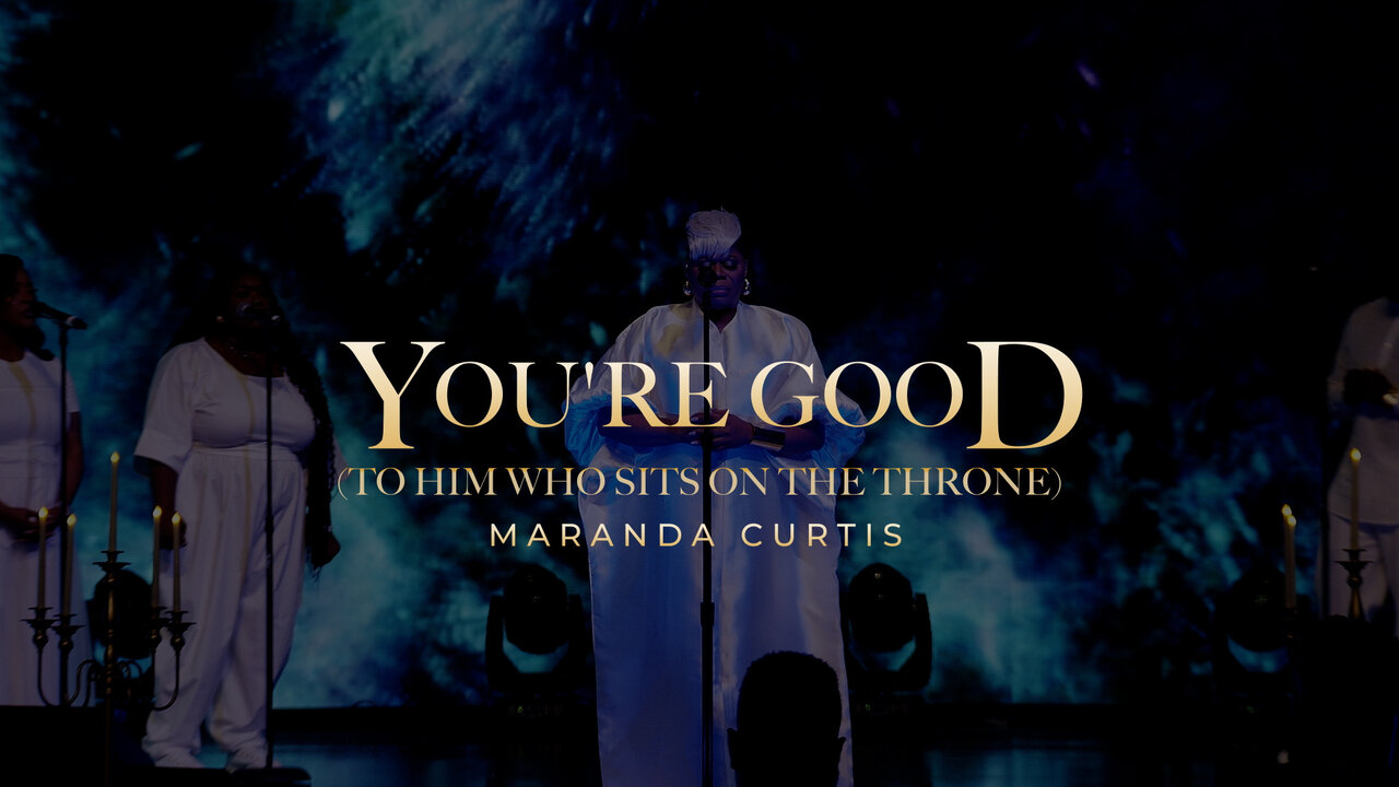 You're Good (To Him Who Sits On The Throne) (Official Video)