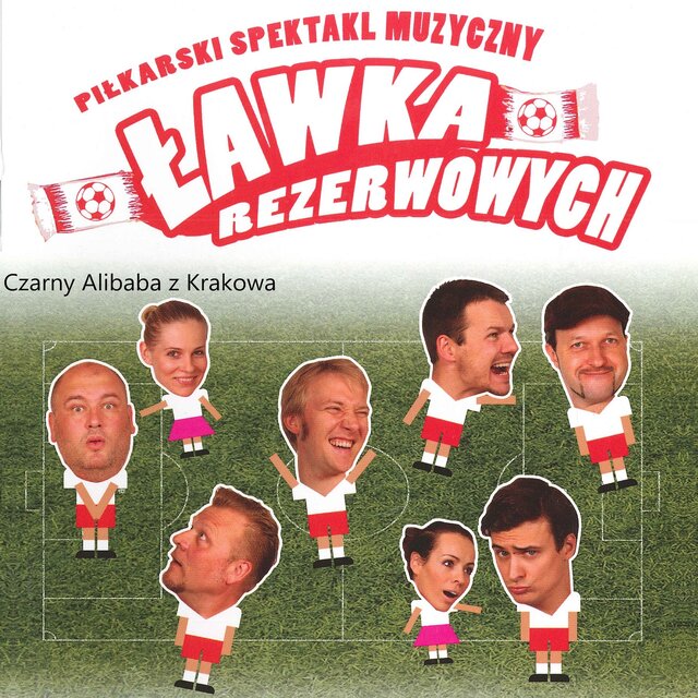 Ławka Rezerwowych - Czarny Alibaba z Krakowa (Piłkarski Spektakl Muzyczny)
