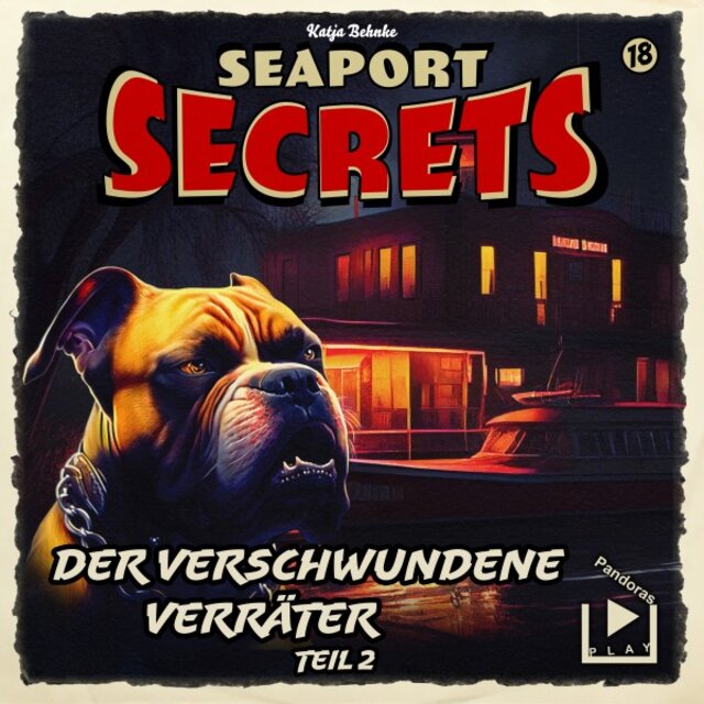 Seaport Secrets 18 - Der verschwundene Verräter - Teil 2