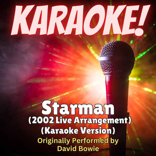 Starman (2002 Live Arrangement - Karaoke Version Originally Performed by David Bowie)