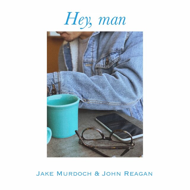 Hey, Man (feat. Jake Murdoch)