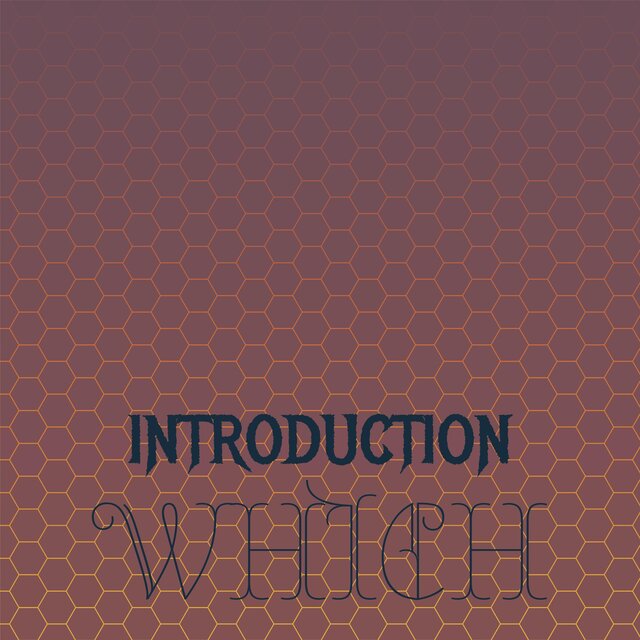 Introduction Which