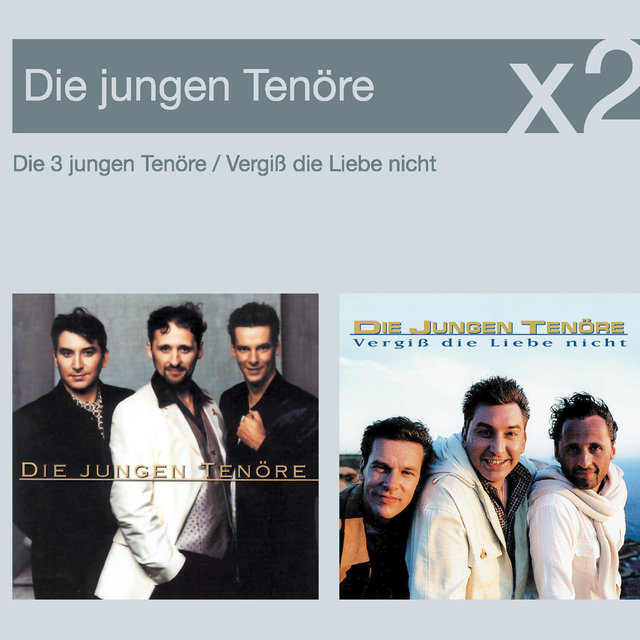 Die 3 Jungen Tenöre / Vergiß die Liebe nicht