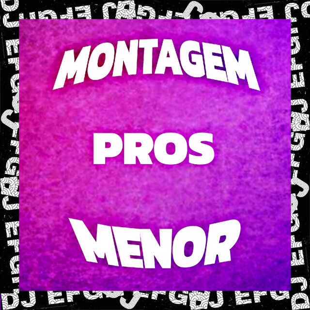 Montagem Pros Menor